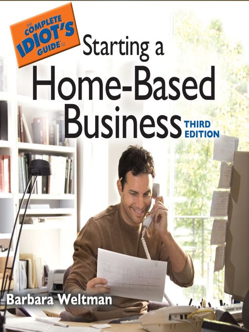 Title details for The Complete Idiot's Guide to Starting a Home-Based Business by Barbara Weltman - Available